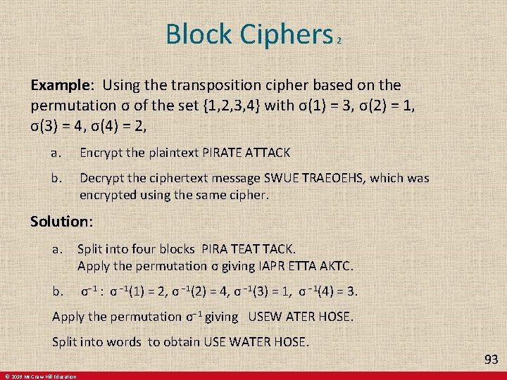 Block Ciphers 2 Example: Using the transposition cipher based on the permutation σ of Block Ciphers 2 Example: Using the transposition cipher based on the permutation σ of
