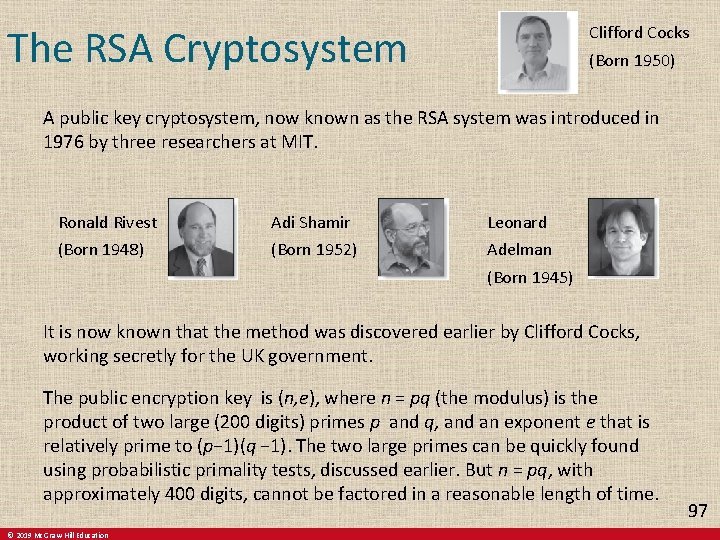 The RSA Cryptosystem Clifford Cocks (Born 1950) A public key cryptosystem, now known as The RSA Cryptosystem Clifford Cocks (Born 1950) A public key cryptosystem, now known as