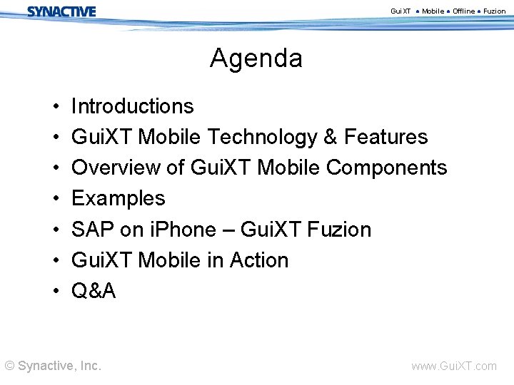 Gui. XT ● Mobile ● Offline ● Fuzion Agenda • • Introductions Gui. XT