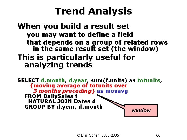 Trend Analysis When you build a result set you may want to define a