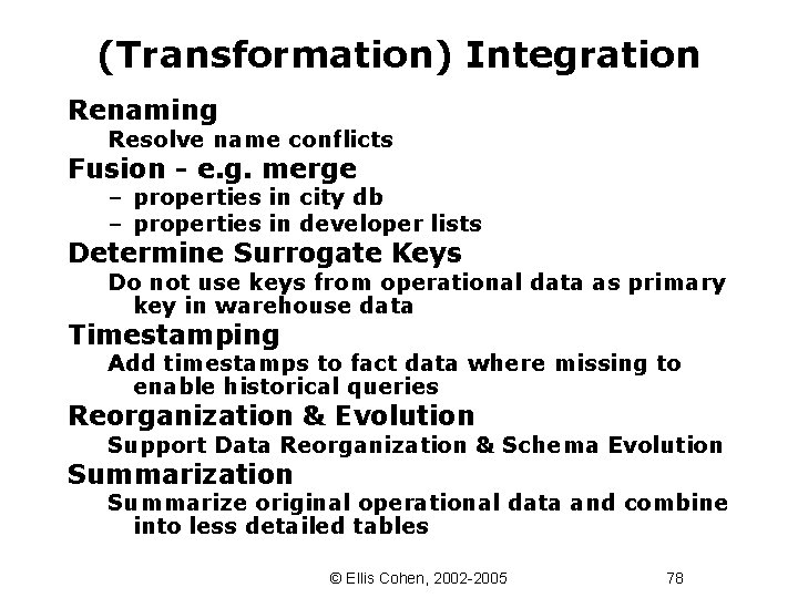 (Transformation) Integration Renaming Resolve name conflicts Fusion - e. g. merge – properties in