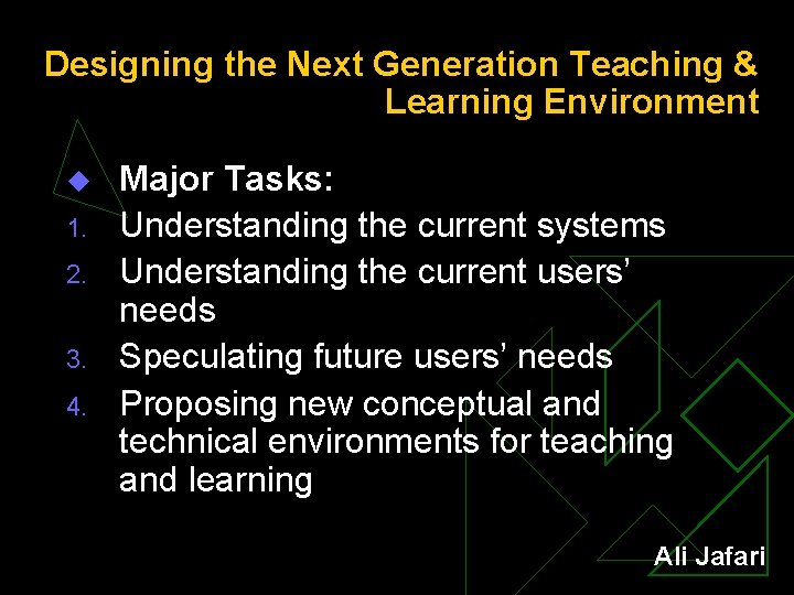 Designing the Next Generation Teaching & Learning Environment u 1. 2. 3. 4. Major