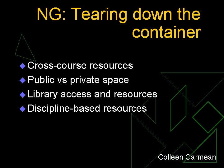 NG: Tearing down the container u Cross-course resources u Public vs private space u