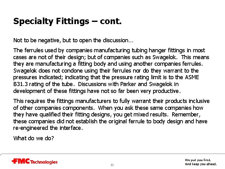 Specialty Fittings – cont. Not to be negative, but to open the discussion… The