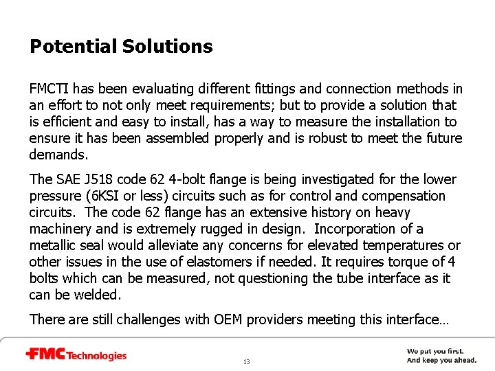 Potential Solutions FMCTI has been evaluating different fittings and connection methods in an effort