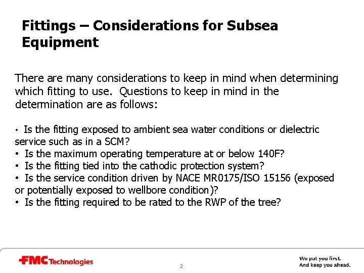 Fittings – Considerations for Subsea Equipment There are many considerations to keep in mind