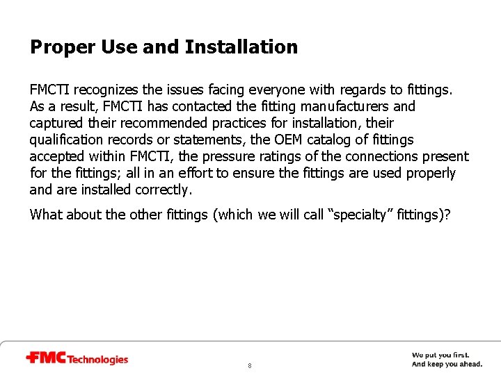 Proper Use and Installation FMCTI recognizes the issues facing everyone with regards to fittings.