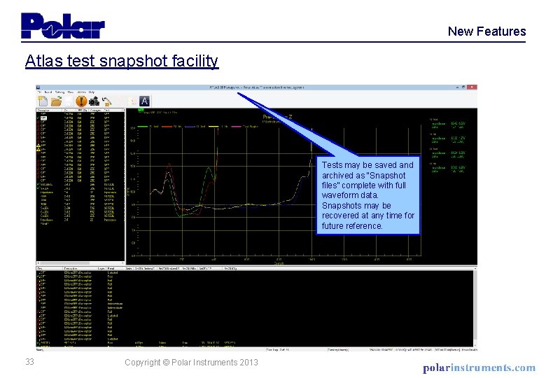 New Features Atlas test snapshot facility Tests may be saved and archived as “Snapshot