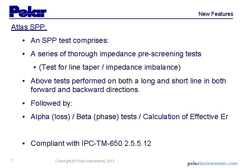 New Features Atlas SPP: • An SPP test comprises: • A series of thorough