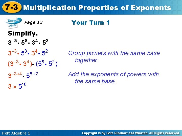 7 -3 Multiplication Properties of Exponents Page 13 Your Turn 1 Simplify. Group powers