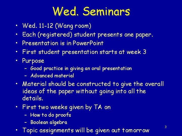Wed. Seminars • • • Wed. 11 -12 (Wang room) Each (registered) student presents