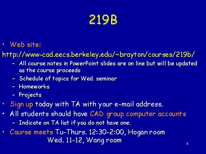 219 B • Web site: http: //www-cad. eecs. berkeley. edu/~brayton/courses/219 b/ – All course