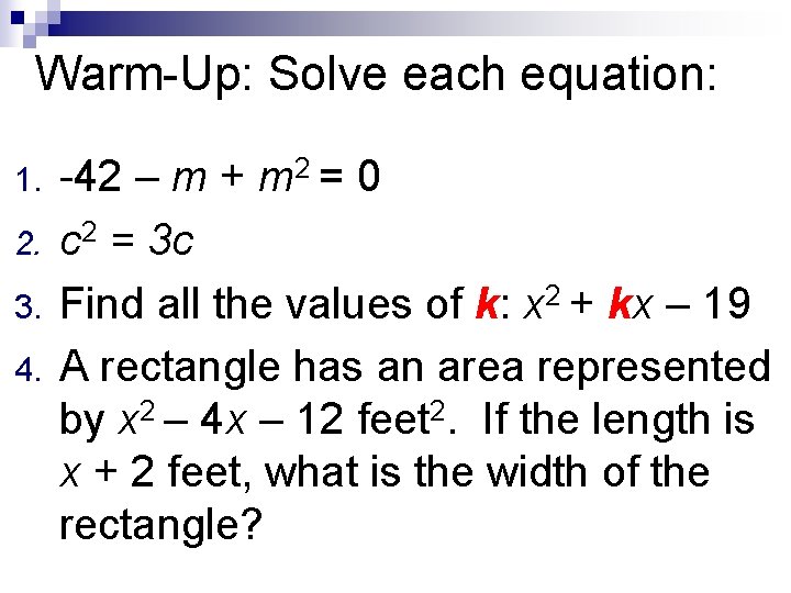 Warm-Up: Solve each equation: 1. 2. 3. 4. -42 – m + m 2