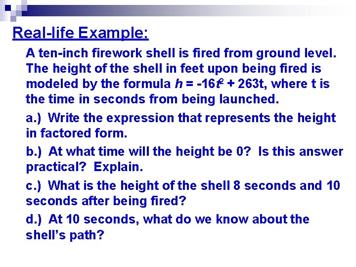 Real-life Example: A ten-inch firework shell is fired from ground level. The height of