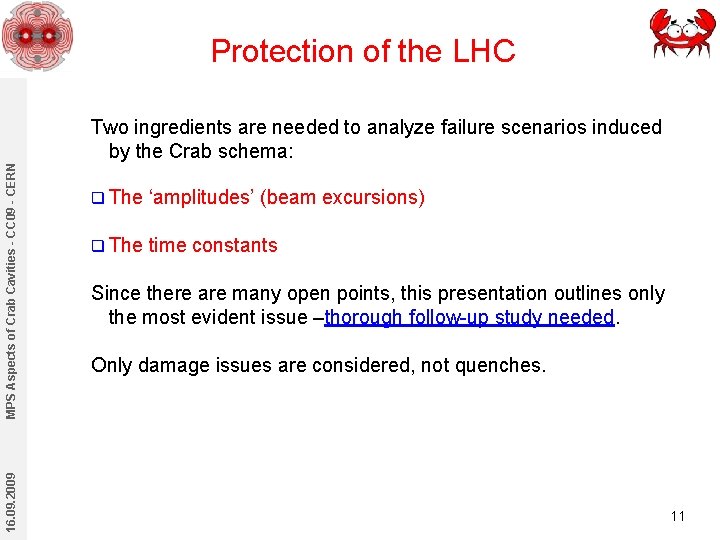 Protection of the LHC 16. 09. 2009 MPS Aspects of Crab Cavities - CC