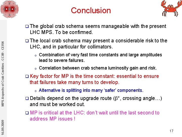 Conclusion global crab schema seems manageable with the present LHC MPS. To be confirmed.
