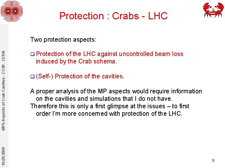 Protection : Crabs - LHC 16. 09. 2009 MPS Aspects of Crab Cavities -