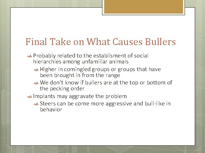 Final Take on What Causes Bullers Probably related to the establisment of social hierarchies