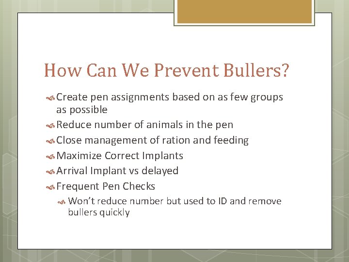How Can We Prevent Bullers? Create pen assignments based on as few groups as