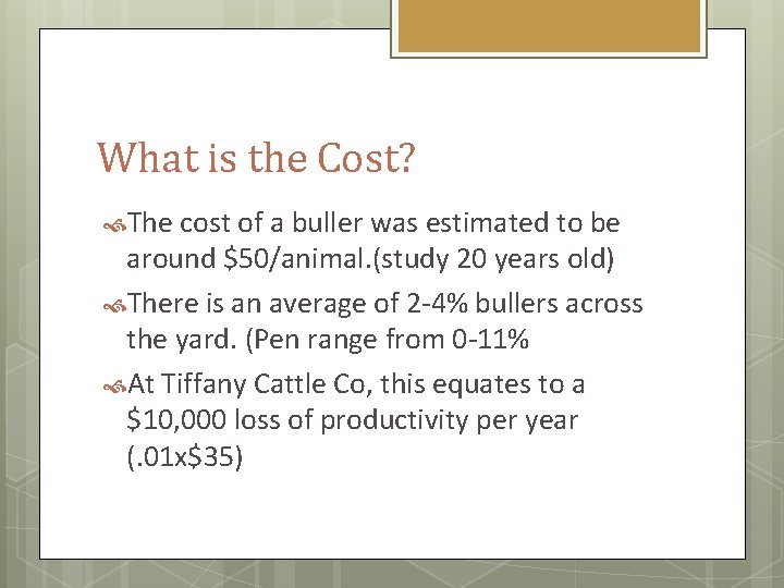 What is the Cost? The cost of a buller was estimated to be around