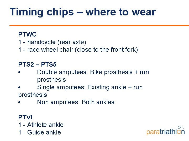 Timing chips – where to wear PTWC 1 - handcycle (rear axle) 1 -