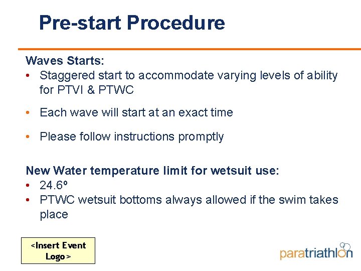Pre-start Procedure Waves Starts: • Staggered start to accommodate varying levels of ability for