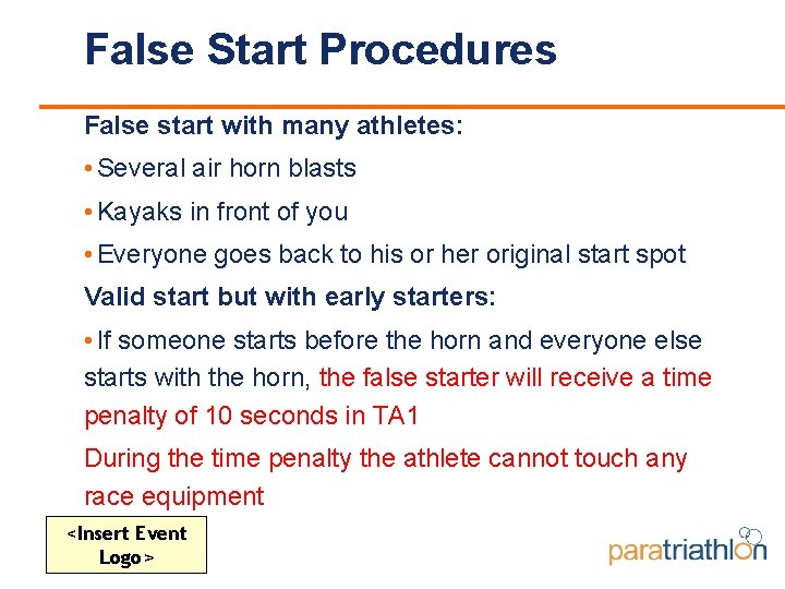 False Start Procedures False start with many athletes: • Several air horn blasts •