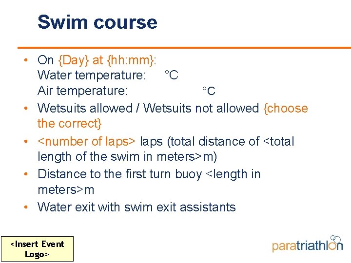 Swim course • On {Day} at {hh: mm}: Water temperature: °C Air temperature: °C