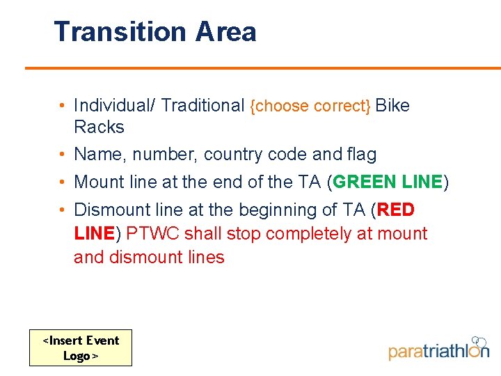Transition Area • Individual/ Traditional {choose correct} Bike Racks • Name, number, country code