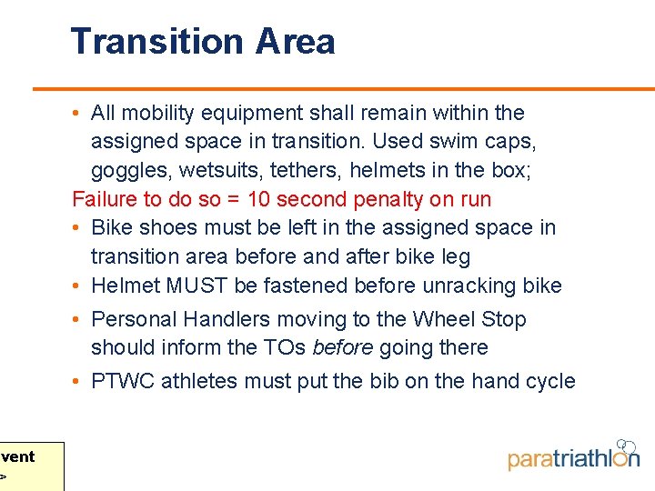 Event > Transition Area • All mobility equipment shall remain within the assigned space