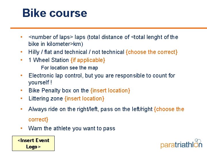 Bike course • • • <number of laps> laps (total distance of <total lenght