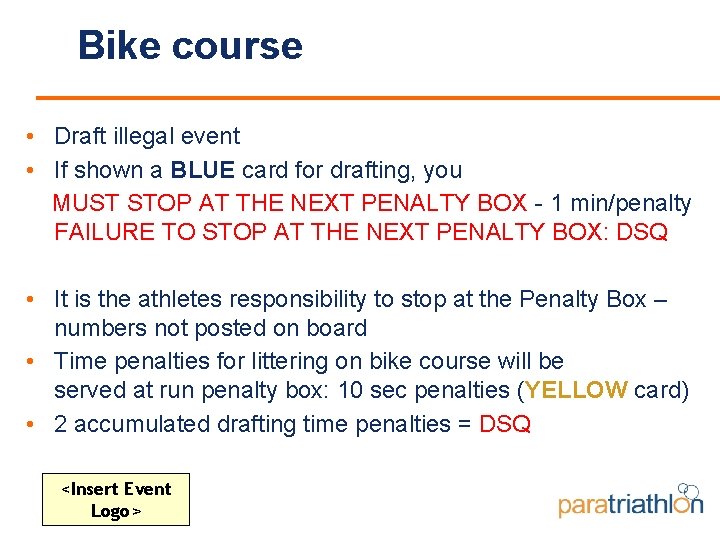 Bike course • Draft illegal event • If shown a BLUE card for drafting,