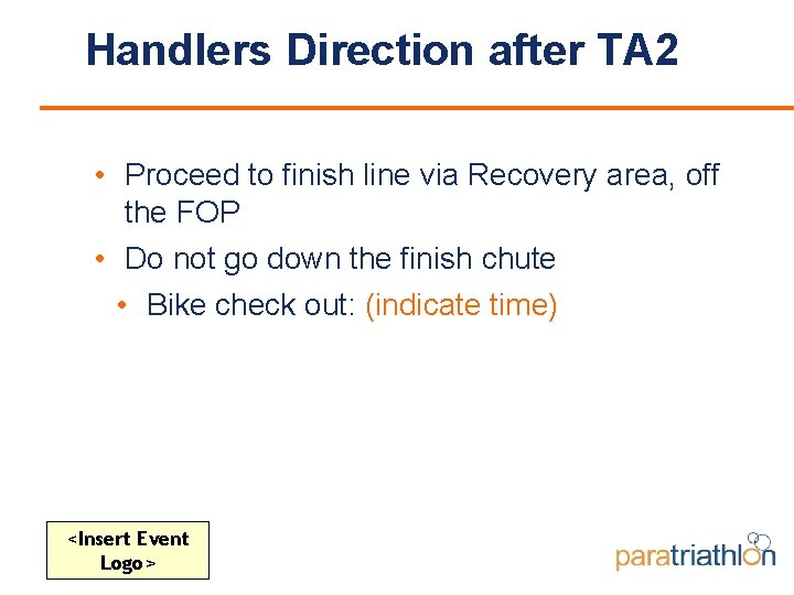 Handlers Direction after TA 2 • Proceed to finish line via Recovery area, off