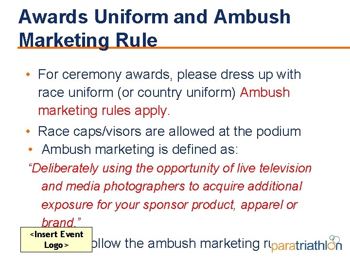 Awards Uniform and Ambush Marketing Rule • For ceremony awards, please dress up with