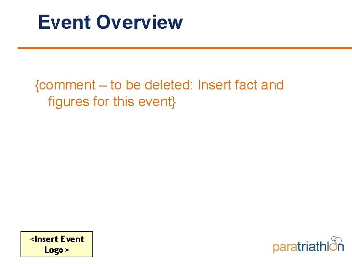 Event Overview {comment – to be deleted: Insert fact and figures for this event}