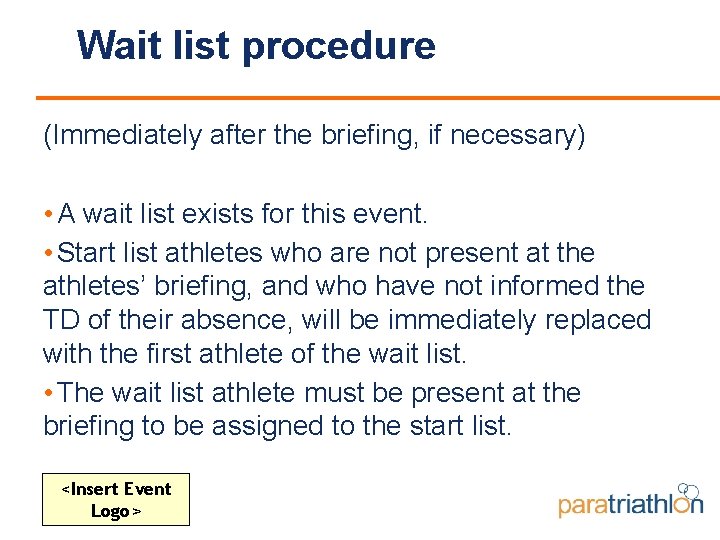 Wait list procedure (Immediately after the briefing, if necessary) • A wait list exists