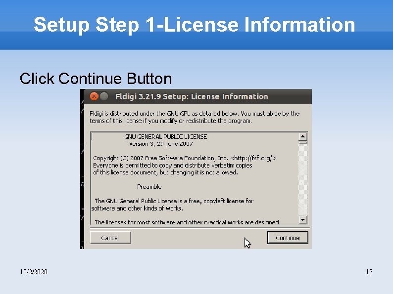 Setup Step 1 -License Information Click Continue Button 10/2/2020 13 