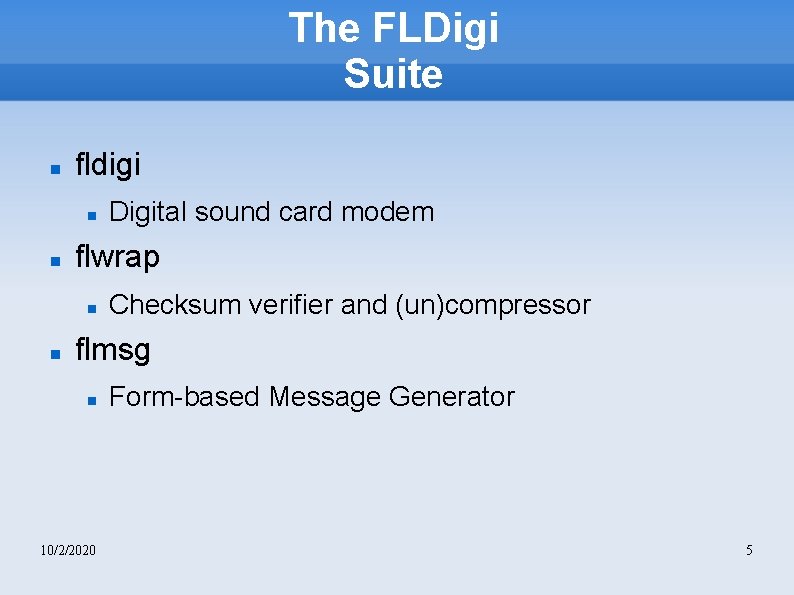 The FLDigi Suite fldigi flwrap Digital sound card modem Checksum verifier and (un)compressor flmsg