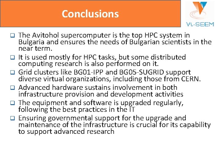 Conclusions q q q The Avitohol supercomputer is the top HPC system in Bulgaria