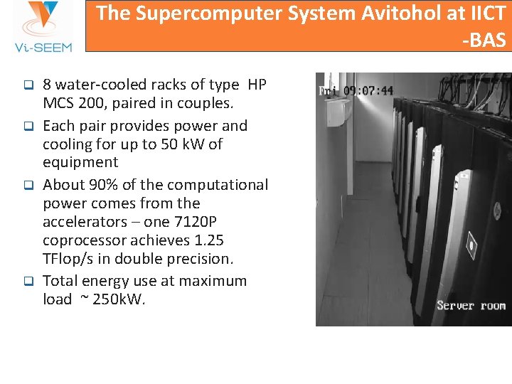 The Supercomputer System Avitohol at IICT -BAS q q 8 water-cooled racks of type