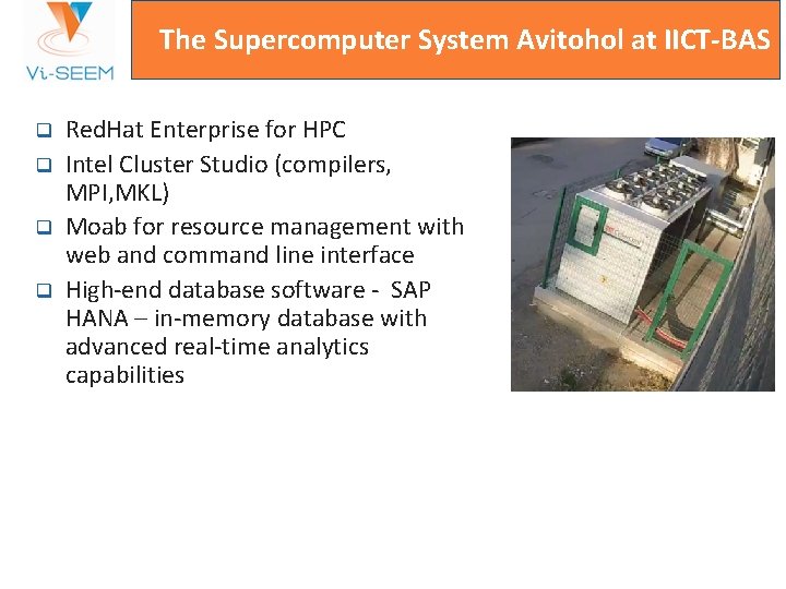 The Supercomputer System Avitohol at IICT-BAS q q Red. Hat Enterprise for HPC Intel