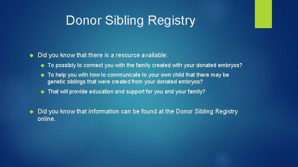 Donor Sibling Registry Did you know that there is a resource available: To possibly