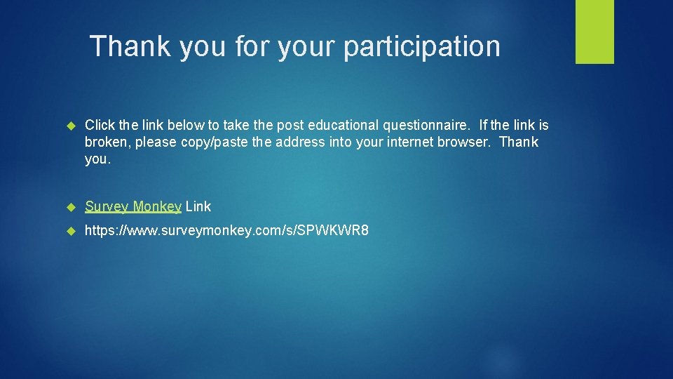 Thank you for your participation Click the link below to take the post educational