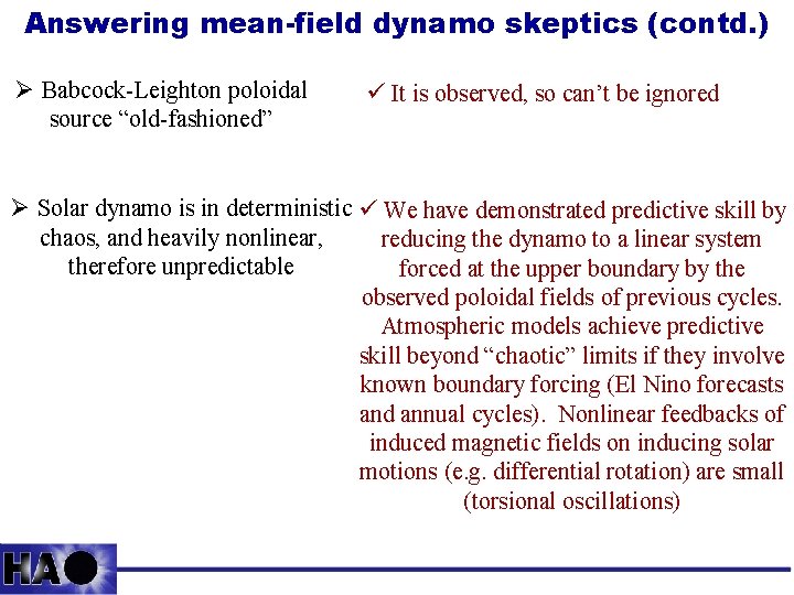 Answering mean-field dynamo skeptics (contd. ) Ø Babcock-Leighton poloidal source “old-fashioned” ü It is