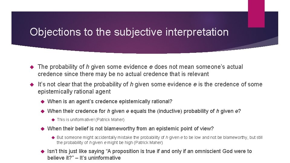 Objections to the subjective interpretation The probability of h given some evidence e does