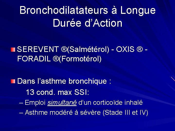 Bronchodilatateurs à Longue Durée d’Action SEREVENT ®(Salmétérol) - OXIS ® FORADIL ®(Formotérol) Dans l’asthme