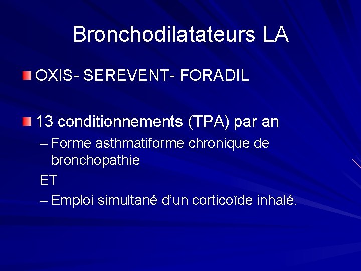 Bronchodilatateurs LA OXIS- SEREVENT- FORADIL 13 conditionnements (TPA) par an – Forme asthmatiforme chronique