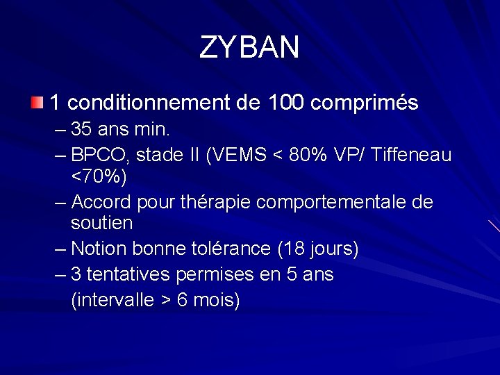 ZYBAN 1 conditionnement de 100 comprimés – 35 ans min. – BPCO, stade II
