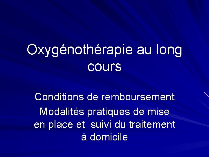 Oxygénothérapie au long cours Conditions de remboursement Modalités pratiques de mise en place et