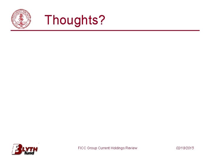 Thoughts? FICC Group Current Holdings Review 02/18/2015 